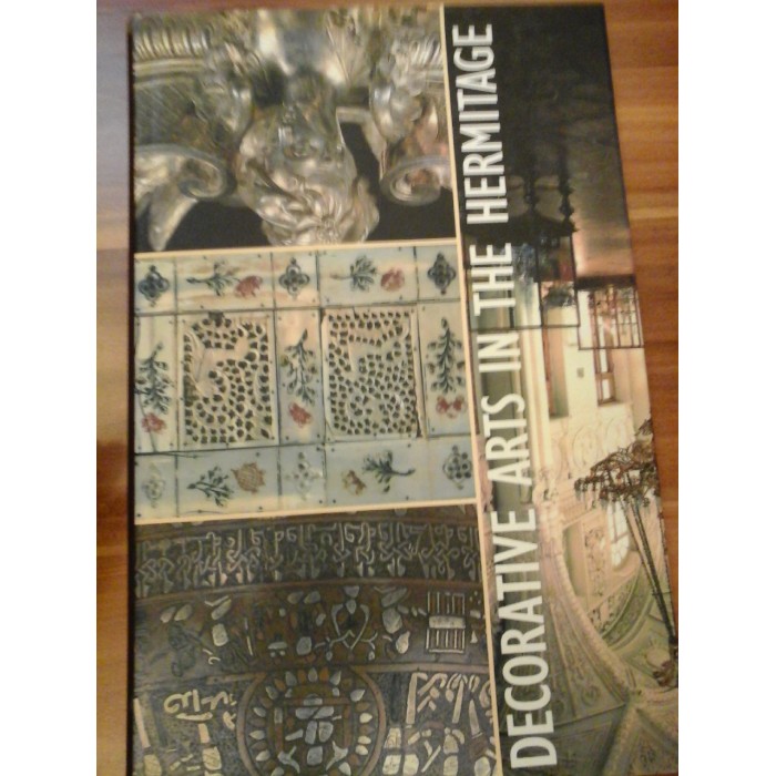 DECORATVE ARTS IN THE HERMITAGE - NINA BIRIUKOVA